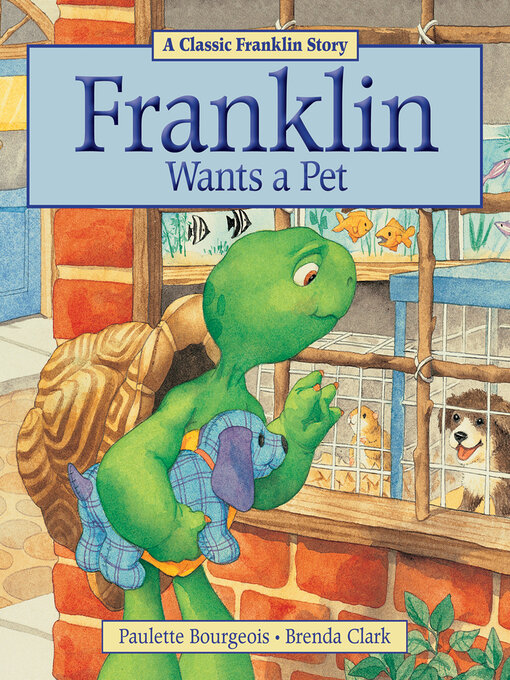 Title details for Franklin Wants a Pet by Paulette Bourgeois - Wait list